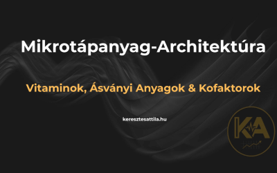 Mikrotápanyag-architektúra: Vitaminok, ásványi anyagok és nyomelemek élettani szinergiája